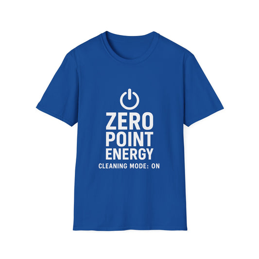Zero Point Energy T-Shirt (Cleaning Mode On Edition)